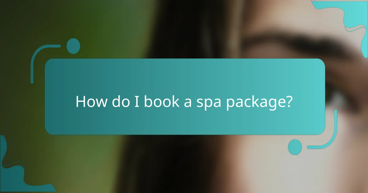 How do I book a spa package?