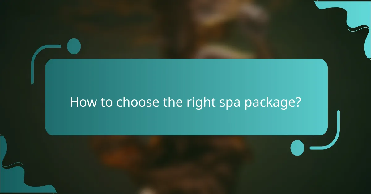 How to choose the right spa package?