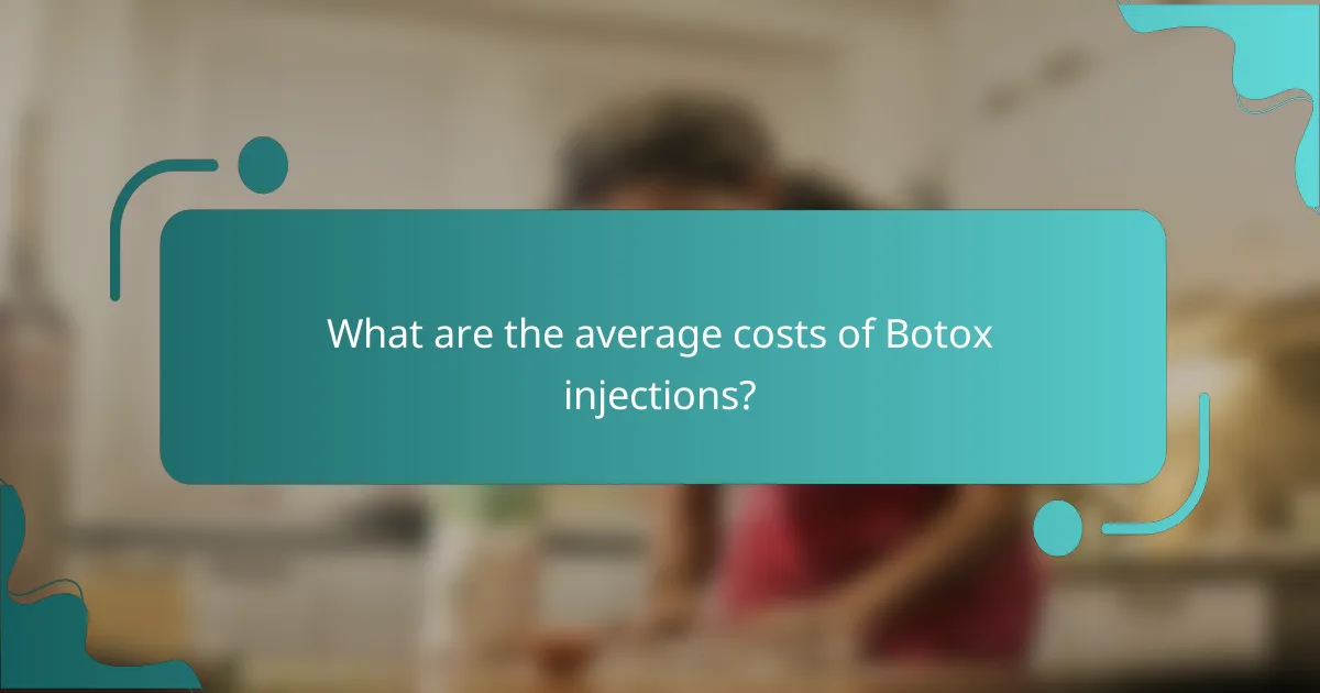 What are the average costs of Botox injections?