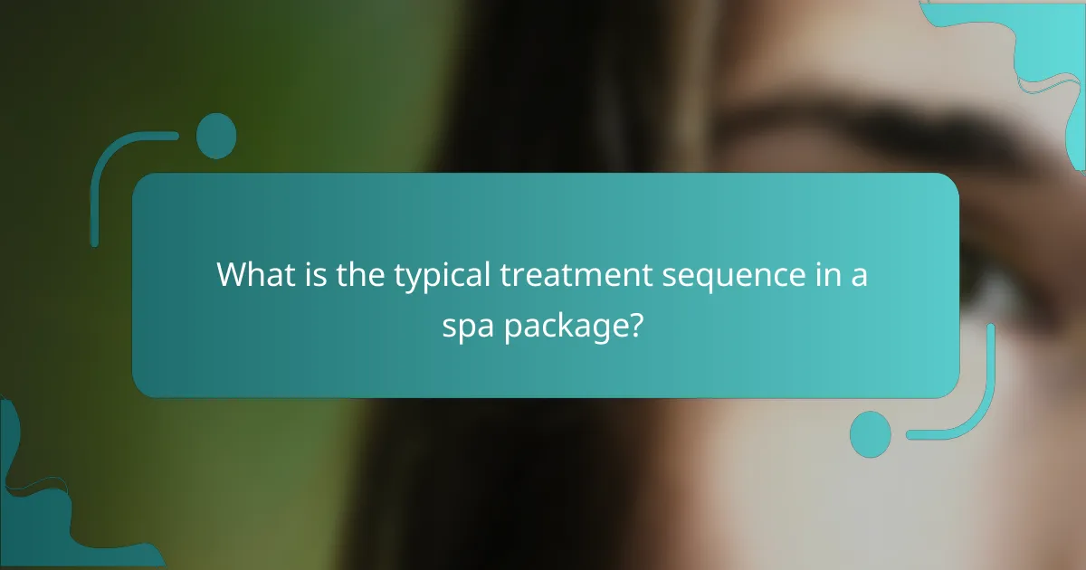 What is the typical treatment sequence in a spa package?