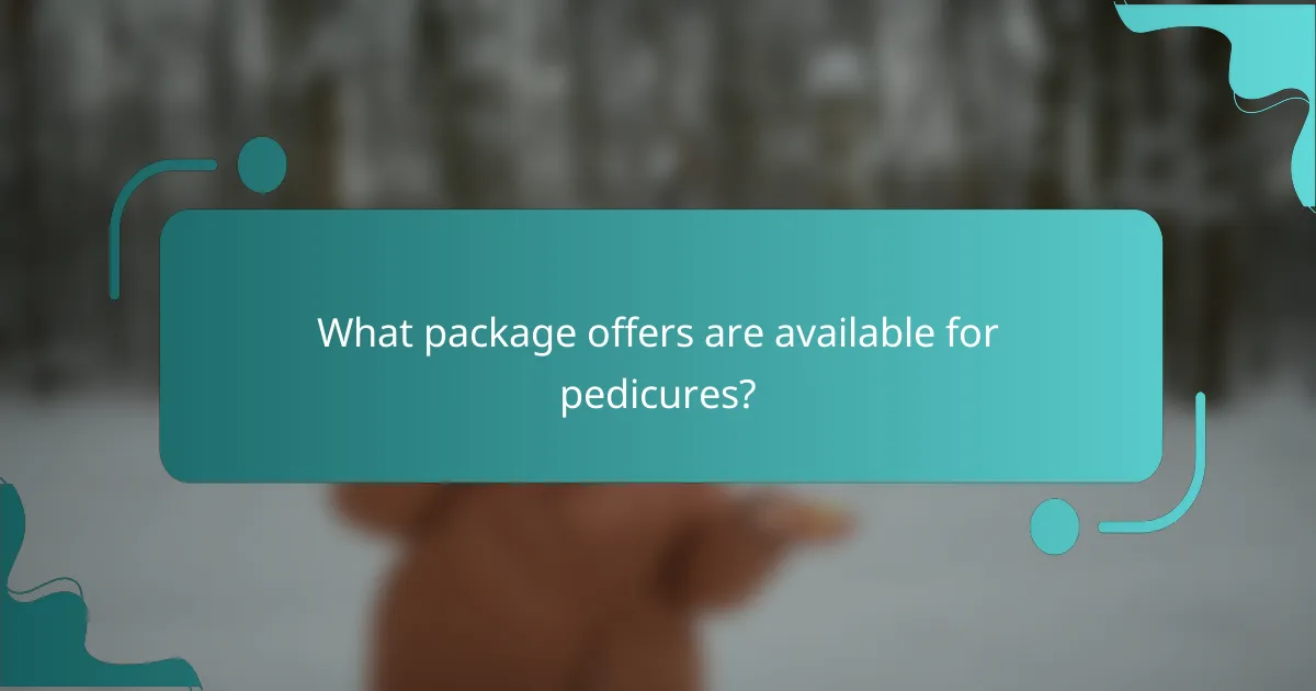 What package offers are available for pedicures?